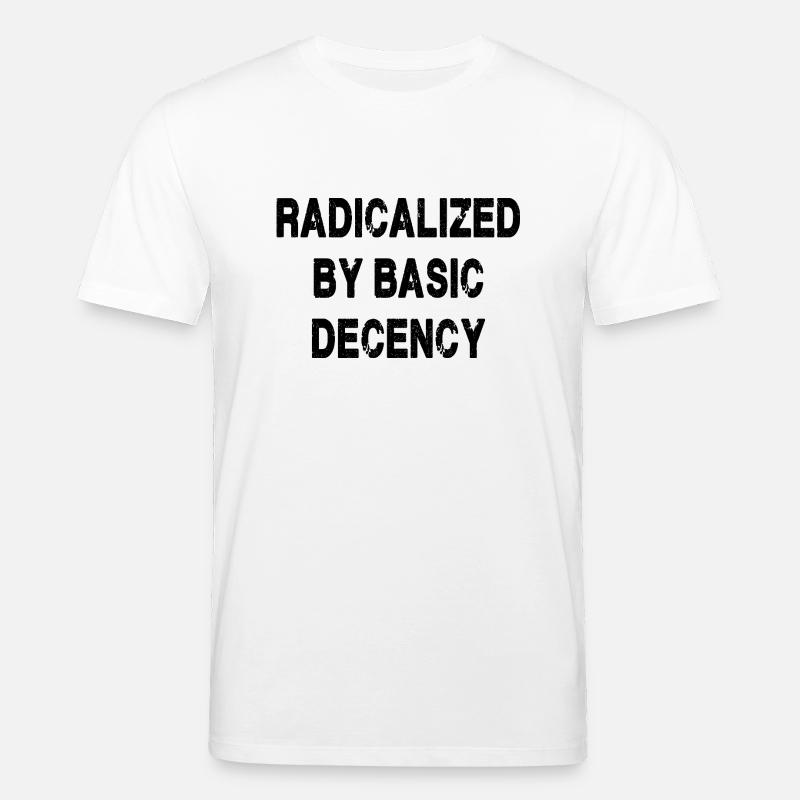 Radicalized By Basic Decency - Stanley/Stella CREATOR Unisex Organic T-Shirt - white