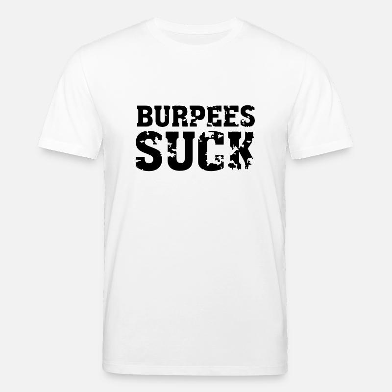 Burpees Suck - T-shirt bio CREATOR Stanley/Stella Unisexe - blanc