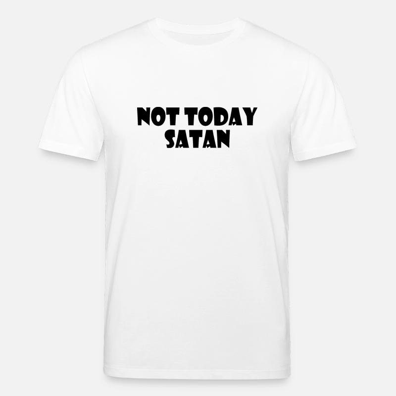 Not today satan - Stanley/Stella Unisex Bio-T-Shirt CREATOR  - Weiß