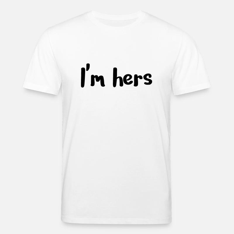I'm hers - Stanley/Stella Unisex Bio-T-Shirt CREATOR - Weiß