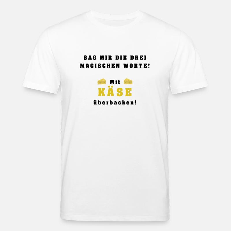 Mit Käse überbacken - 3 magische Worte - Stanley/Stella Unisex Bio-T-Shirt CREATOR - Weiß