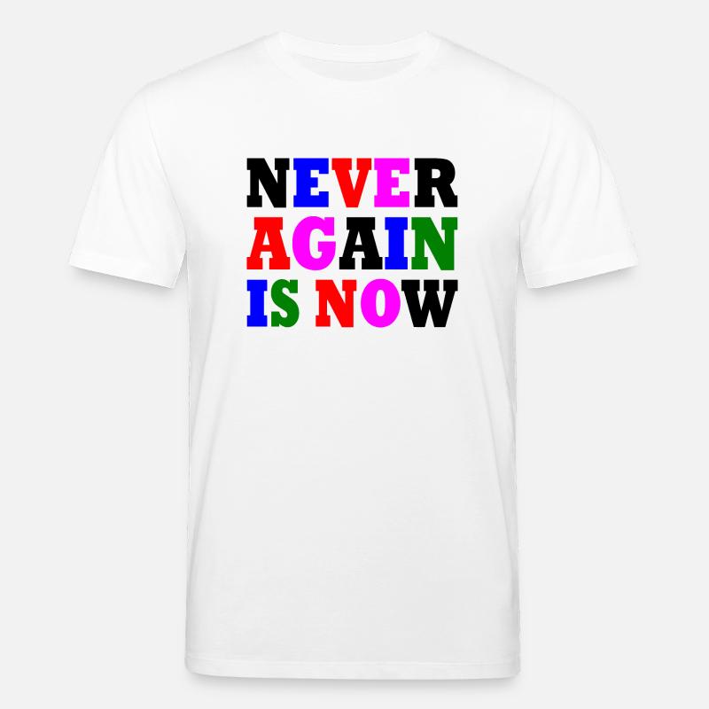 Never again is now - T-shirt bio CREATOR Stanley/Stella Unisexe - blanc