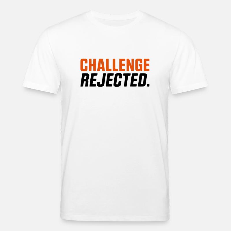 CHALLENGE NOT ACCEPTED / REJECTED - Stanley/Stella Unisex Bio-T-Shirt CREATOR  - Weiß