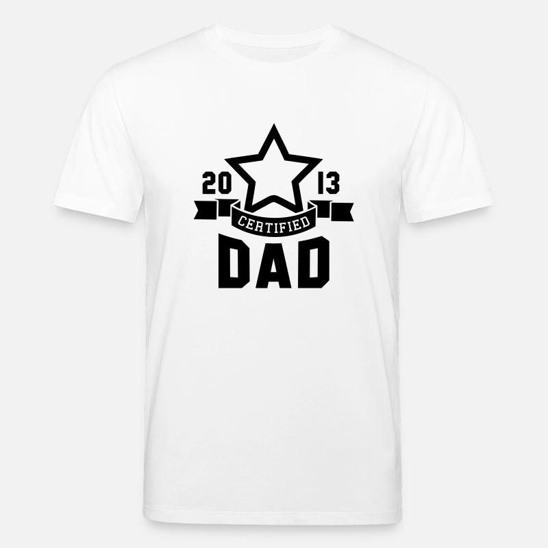 CERTIFIED DAD 2013 STAR Daddy - Stanley/Stella Unisex Bio-T-Shirt CREATOR  - Weiß