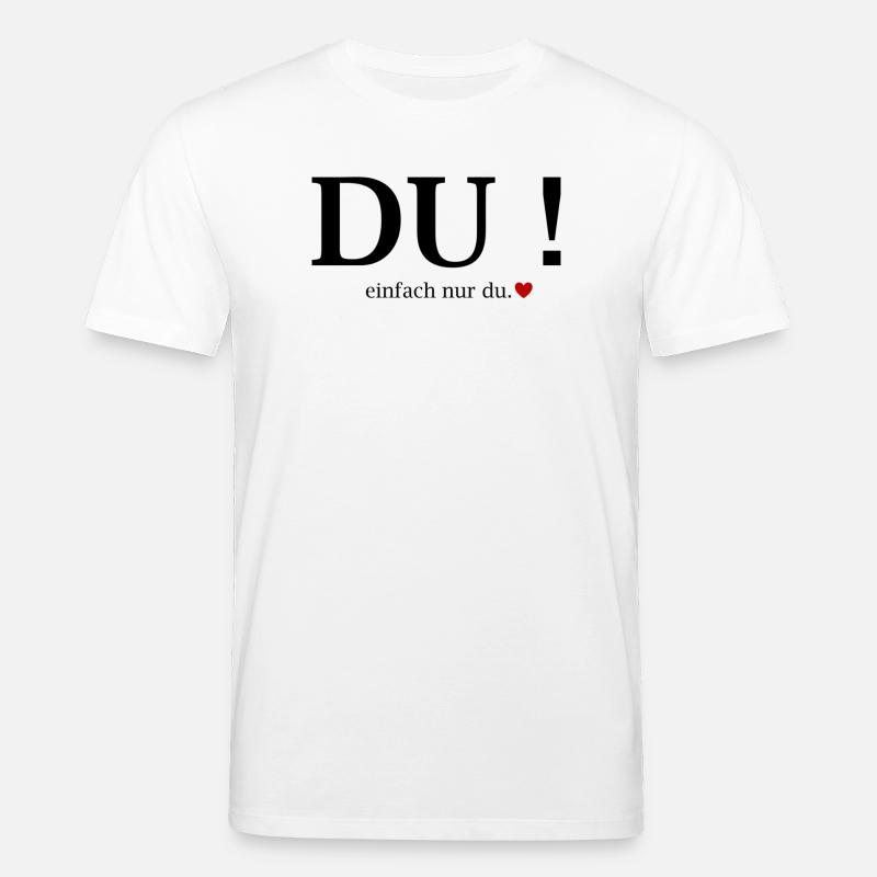 Du! Einfach Nur Du Herz - Stanley/Stella Unisex Bio-T-Shirt CREATOR - Weiß