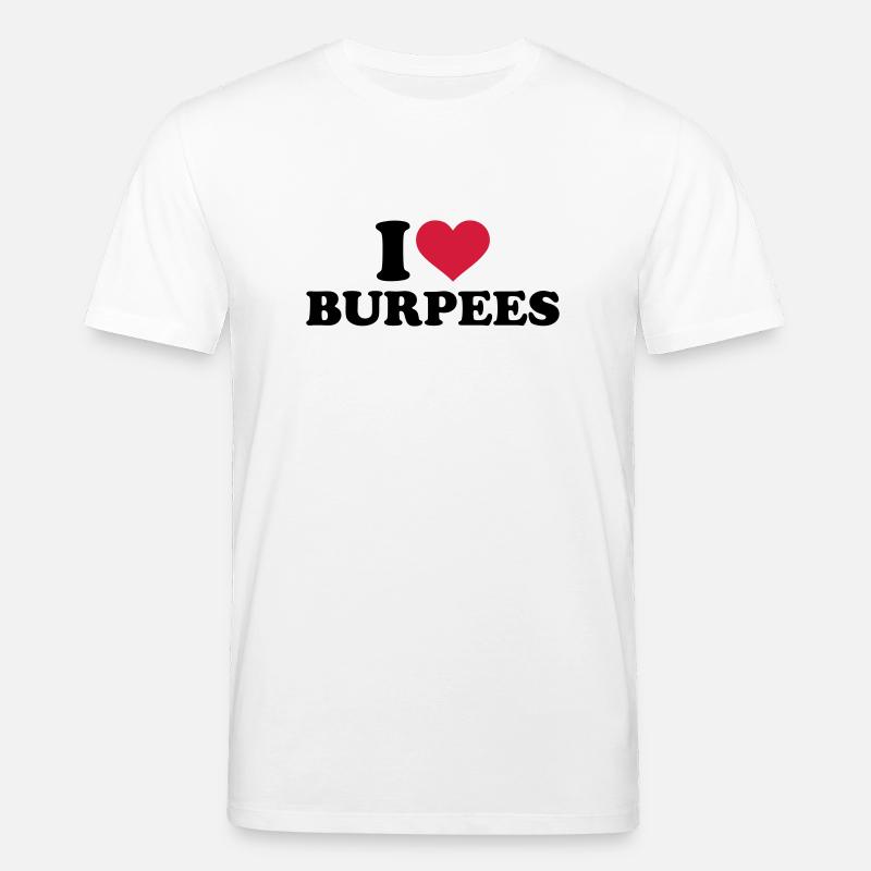I love Burpees - T-shirt bio CREATOR Stanley/Stella Unisexe - blanc
