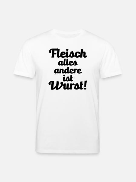 Fleisch. alles andere ist Wurst! - Stanley/Stella Unisex Bio-T-Shirt CREATOR - Weiß