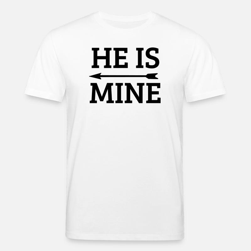 he is mine - Stanley/Stella Unisex Bio-T-Shirt CREATOR  - Weiß