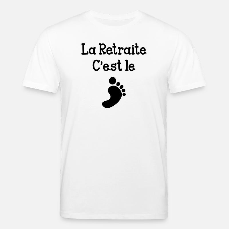 La Retraite c'est le pied ! - T-shirt bio CREATOR Stanley/Stella Unisexe - blanc