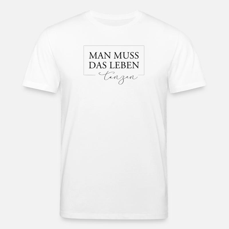 Man muss das Leben tanzen - Stanley/Stella Unisex Bio-T-Shirt CREATOR  - Weiß