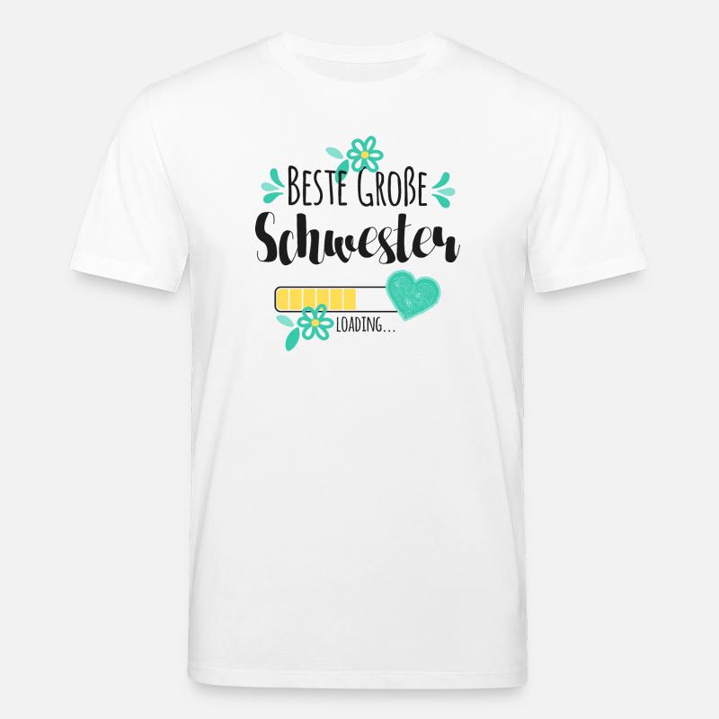 Beste Große Schwester Loading - Stanley/Stella Unisex Bio-T-Shirt CREATOR  - Weiß