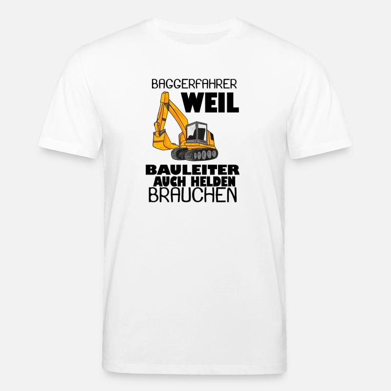 Bauleiter Held Baggerfahrer Spruch - Stanley/Stella Unisex Bio-T-Shirt CREATOR  - Weiß