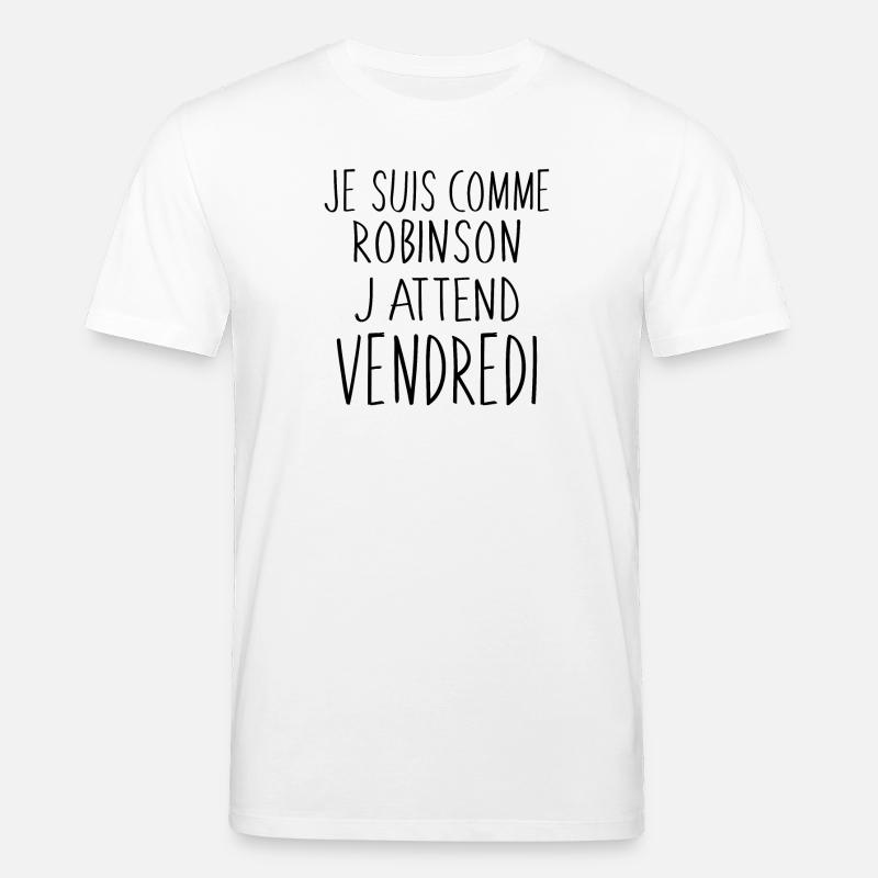 Je suis comme Robinson - T-shirt bio CREATOR Stanley/Stella Unisexe - blanc