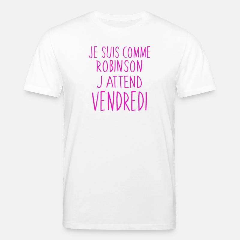 J'attend vendredi humour - T-shirt bio CREATOR Stanley/Stella Unisexe - blanc