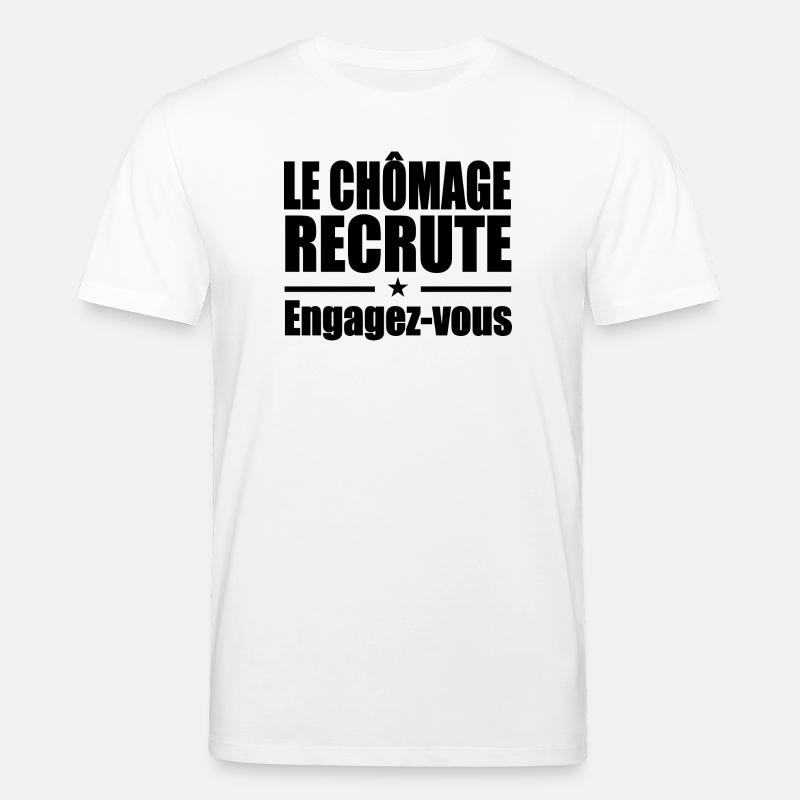 Le Chômage Engagez-vous humour - T-shirt bio CREATOR Stanley/Stella Unisexe - blanc