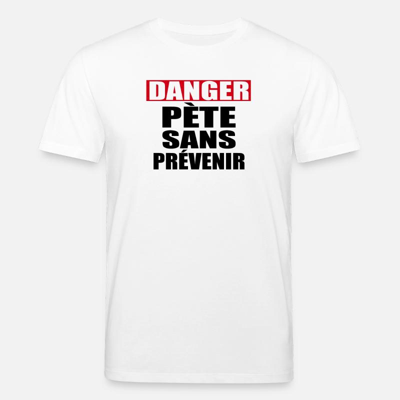 Danger Pète sans prévenir - T-shirt bio CREATOR Stanley/Stella Unisexe - blanc