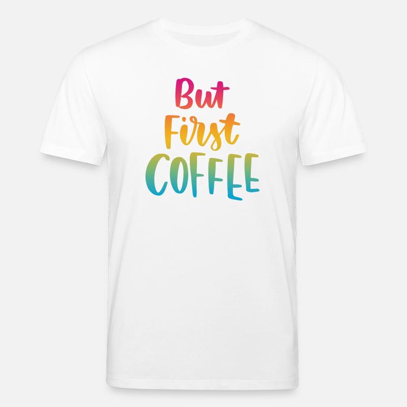 Aber erster Kaffee - Stanley/Stella Unisex Bio-T-Shirt CREATOR  - Weiß