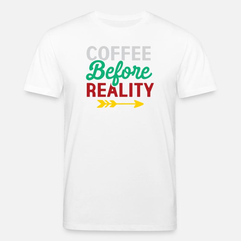 Kaffee vor der Realität - Stanley/Stella Unisex Bio-T-Shirt CREATOR - Weiß