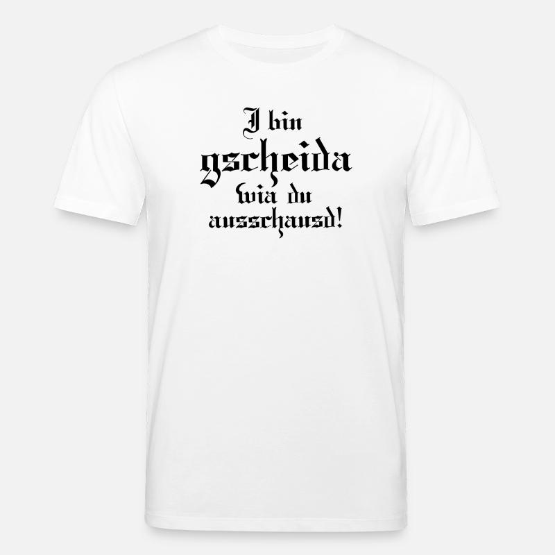 I bin gscheida wia du ausschaust! - Stanley/Stella Unisex Bio-T-Shirt CREATOR - Weiß