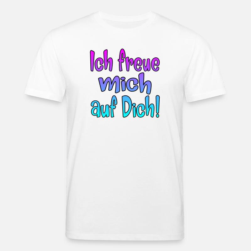 Ich freue mich auf Dich - SPRÜCHE - Stanley/Stella Unisex Bio-T-Shirt CREATOR  - Weiß