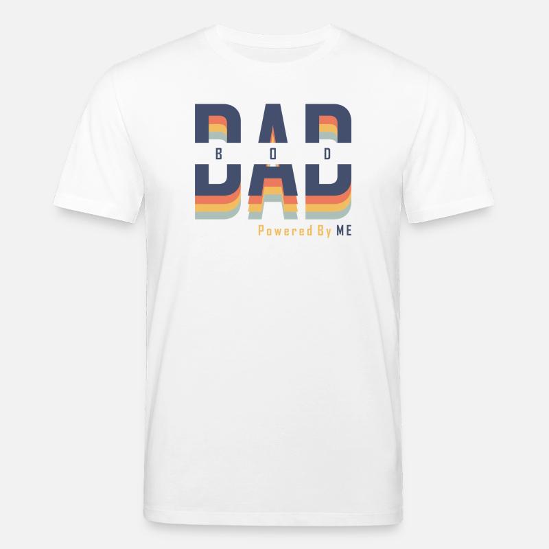 Dad Bod powered by Me - T-shirt bio CREATOR Stanley/Stella Unisexe - blanc