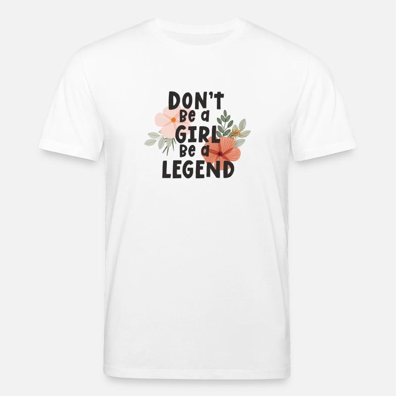 Sei kein Mädchen, sei eine Legende - Stanley/Stella Unisex Bio-T-Shirt CREATOR  - Weiß