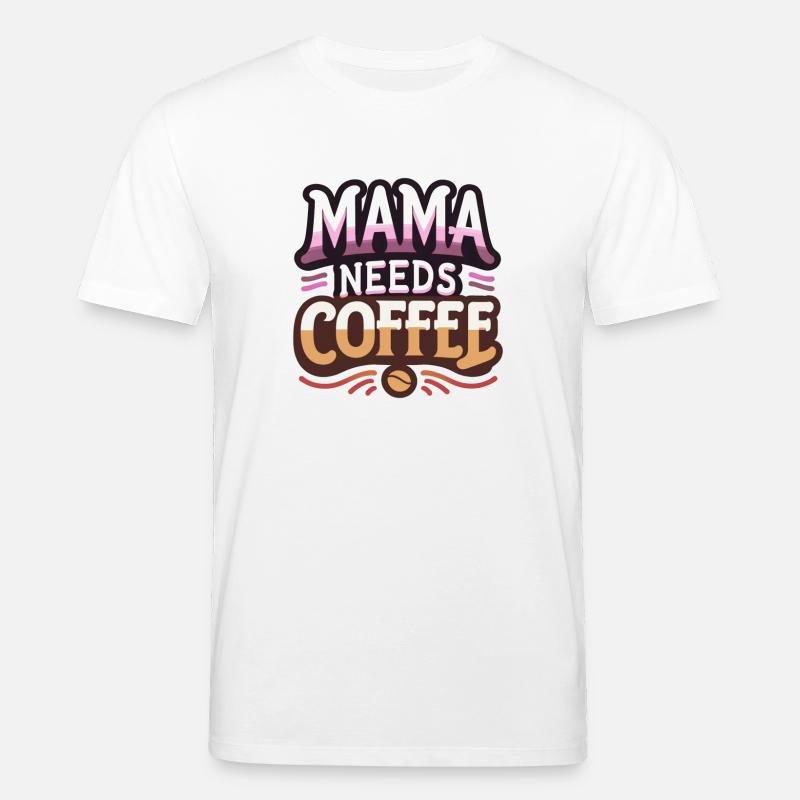 Mama braucht Kaffee - Stanley/Stella Unisex Bio-T-Shirt CREATOR  - Weiß
