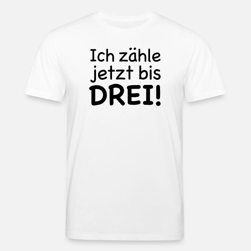 Ich zähle jetzt bis Drei - Stanley/Stella Unisex Bio-T-Shirt CREATOR  - Weiß