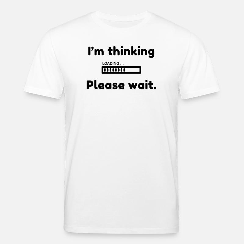I'm thinking, please wait. - Stanley/Stella Unisex Bio-T-Shirt CREATOR  - Weiß