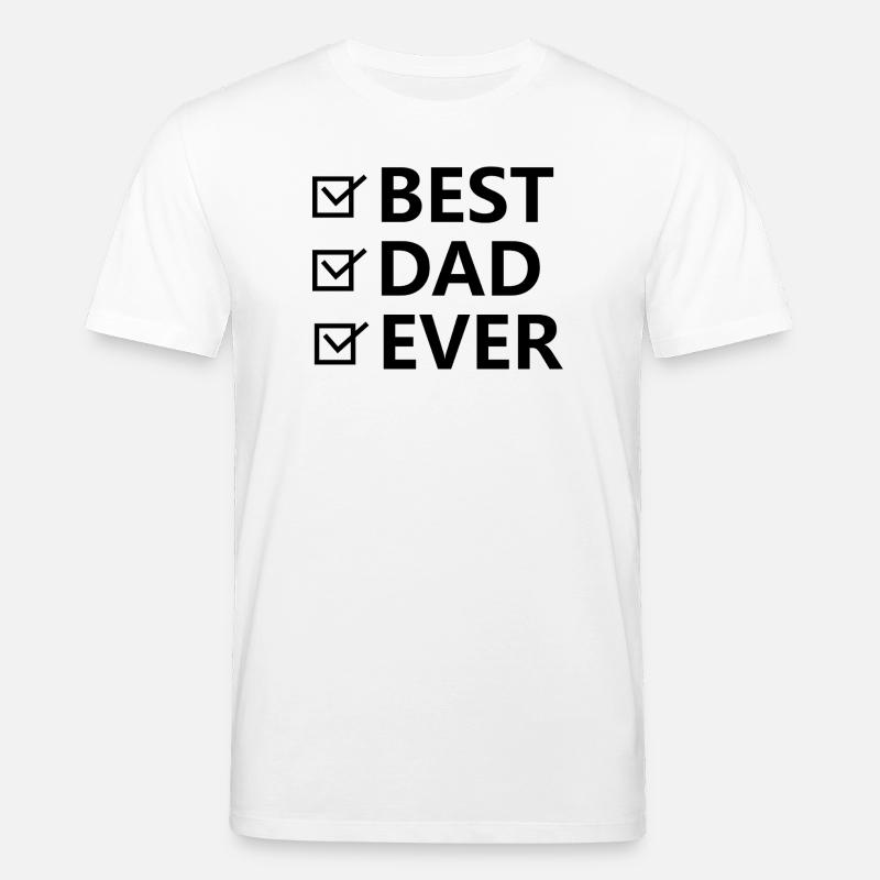 Best Dad Ever. - Stanley/Stella Unisex Bio-T-Shirt CREATOR  - Weiß