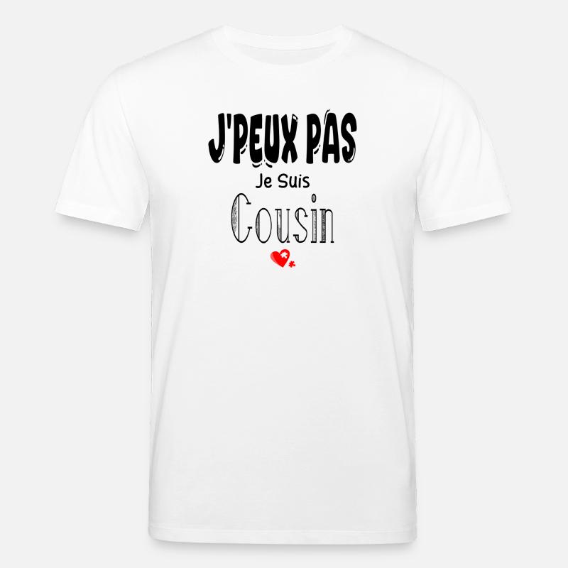 J'Peux Pas Je suis Cousin - T-shirt bio CREATOR Stanley/Stella Unisexe - blanc