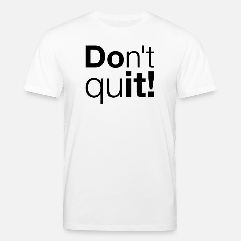Motivation N’abandonnez pas, faites-le - T-shirt bio CREATOR Stanley/Stella Unisexe - blanc