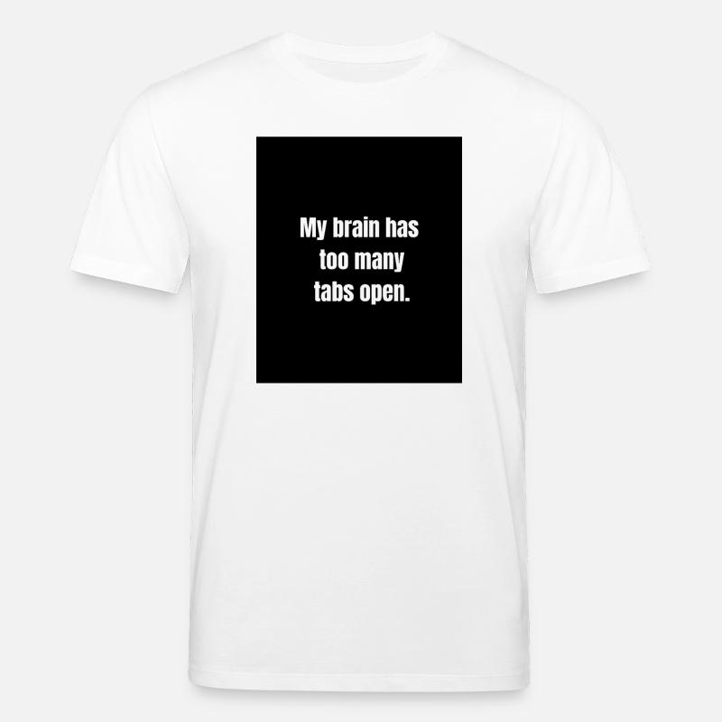 Too Many Tabs – Overthinking in Progress - T-shirt bio CREATOR Stanley/Stella Unisexe - blanc