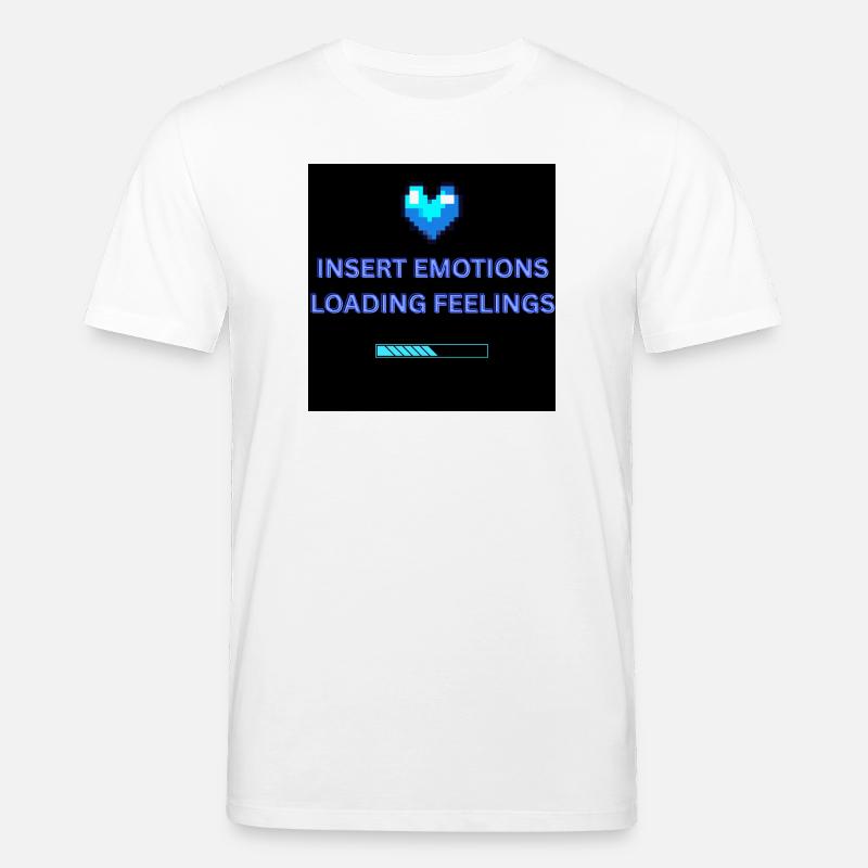INSERT EMOTIONS LOADING FEELINGS - Stanley/Stella CREATOR Unisex Organic T-Shirt - white