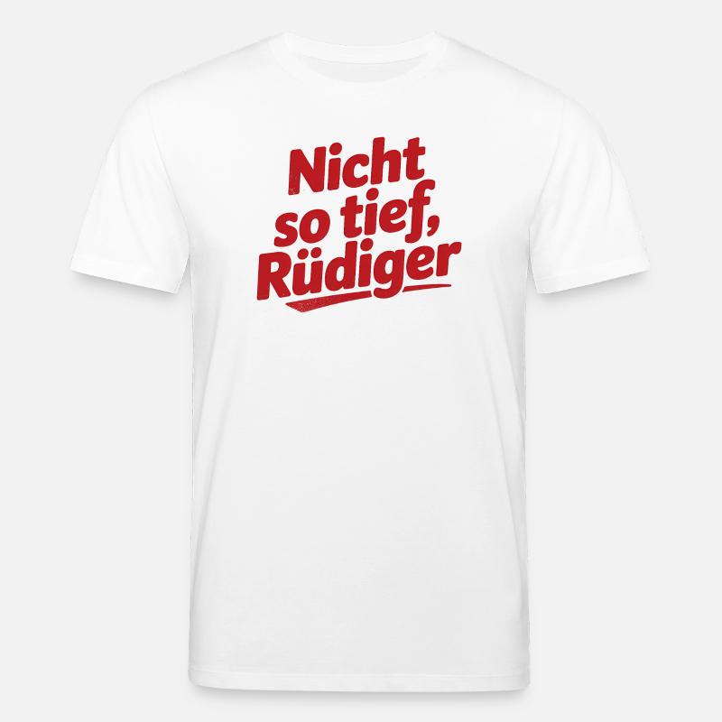 Not so deep, Rüdiger! - German memes - Stanley/Stella CREATOR Unisex Organic T-Shirt - white