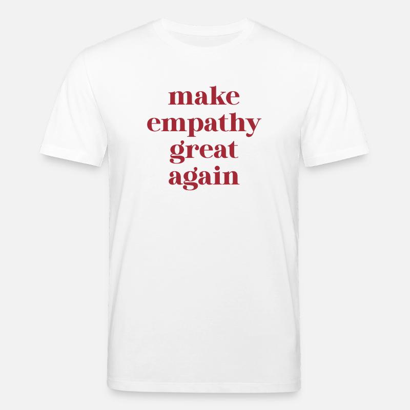 Citation amusante – Make Empathy Great Again - T-shirt bio CREATOR Stanley/Stella Unisexe - blanc