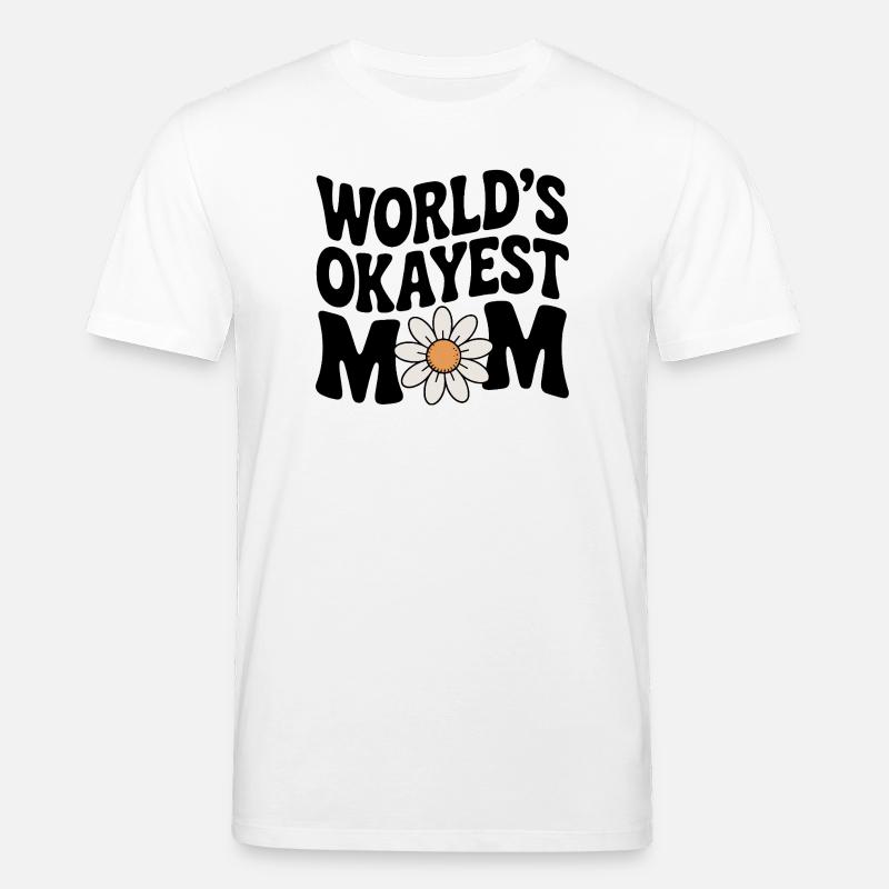 Die okayste Mutter der Welt - Stanley/Stella Unisex Bio-T-Shirt CREATOR  - Weiß