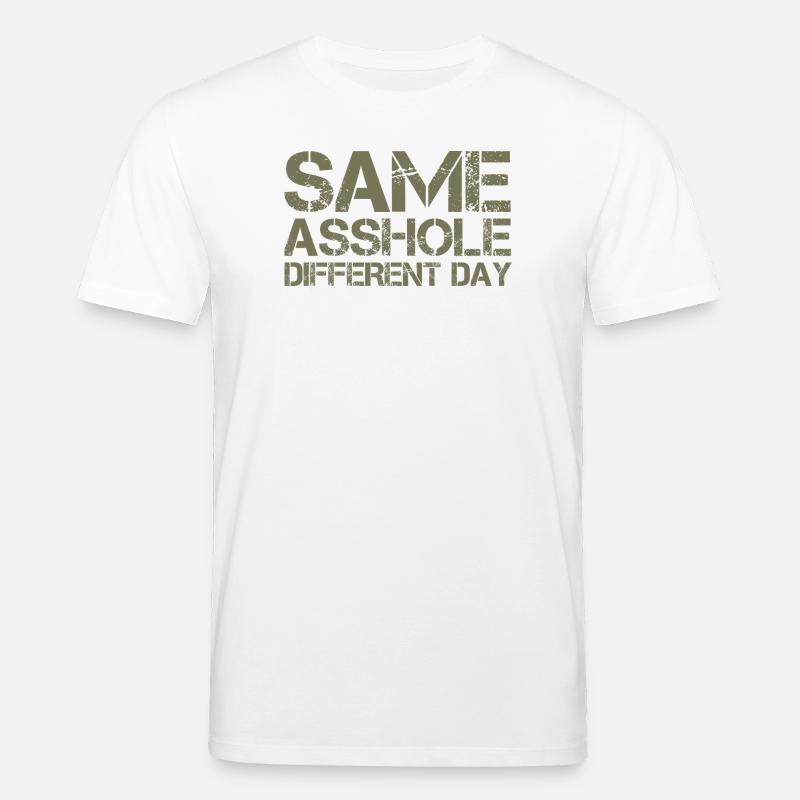 Same Asshole, different day - Stanley/Stella Unisex Bio-T-Shirt CREATOR  - Weiß