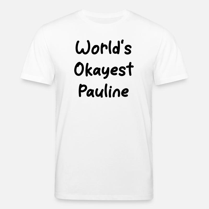 World's okayest Pauline - Stanley/Stella Unisex Bio-T-Shirt CREATOR - Weiß