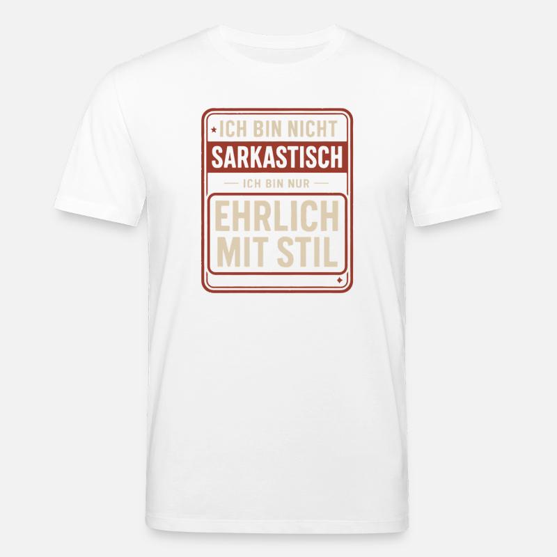 Nicht sarkastisch – ehrlich mit Stil Spruch - Stanley/Stella Unisex Bio-T-Shirt CREATOR - Weiß
