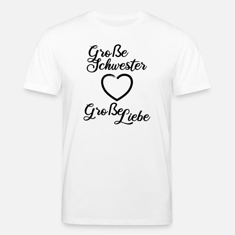 Große Schwester Große Liebe - Stanley/Stella Unisex Bio-T-Shirt CREATOR  - Weiß