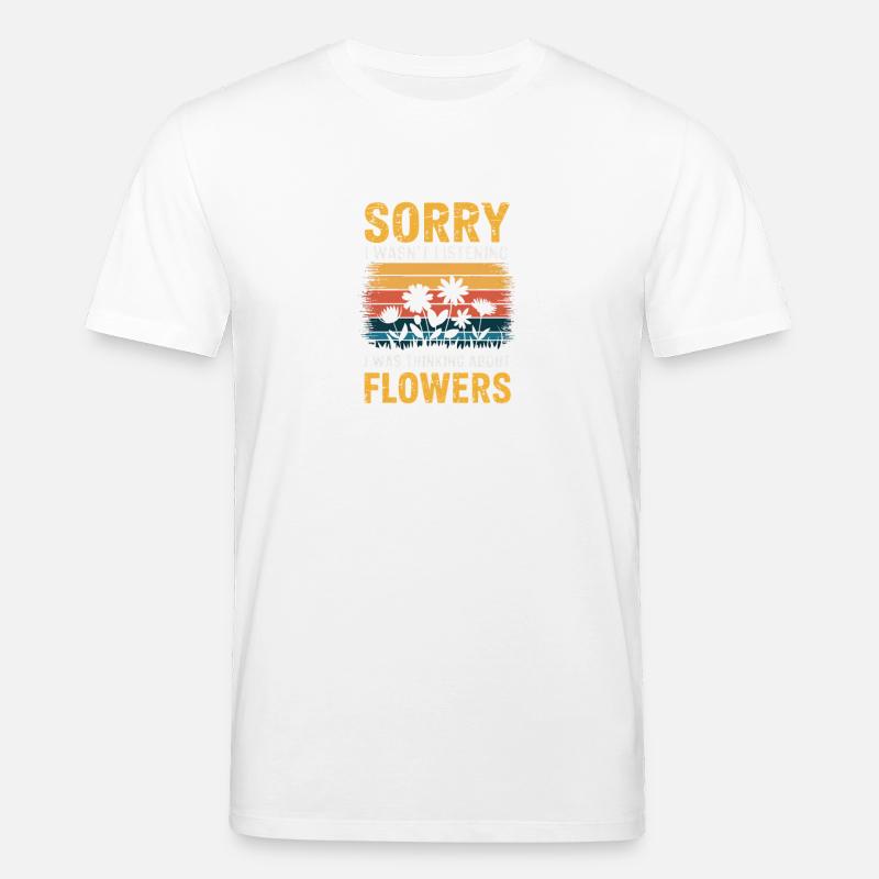 Désolé, je n'écoutais pas les fleurs - T-shirt bio CREATOR Stanley/Stella Unisexe - blanc
