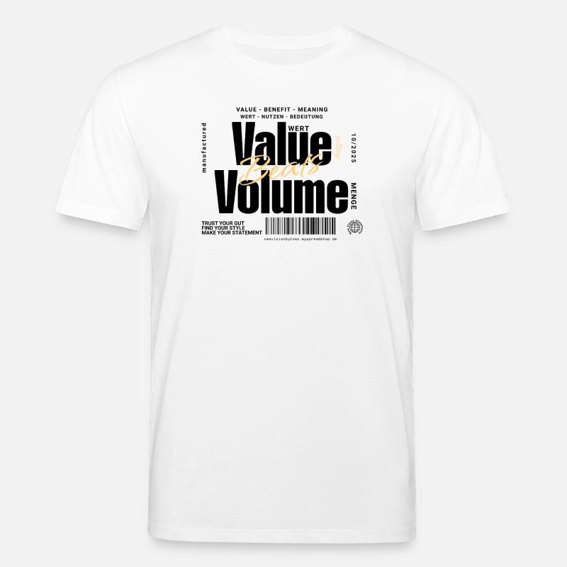 Value Beats Volume – Statement Design (Hell) - Stanley/Stella Unisex Bio-T-Shirt CREATOR  - Weiß