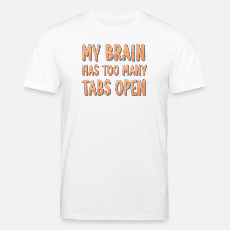Mon cerveau a trop d’onglets ouverts - T-shirt bio CREATOR Stanley/Stella Unisexe - blanc