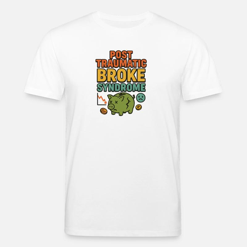 Posttraumatisches Broke-Syndrom, ein lustiger Spruch - Stanley/Stella Unisex Bio-T-Shirt CREATOR - Weiß