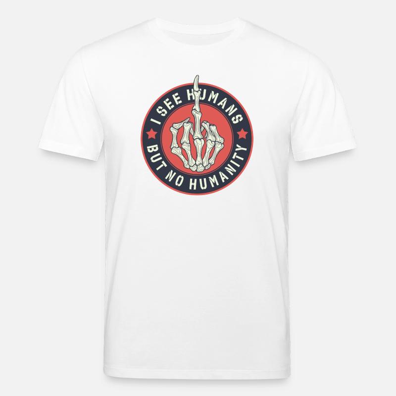 I See humans but no humanity - Stanley/Stella Unisex Bio-T-Shirt CREATOR - Weiß