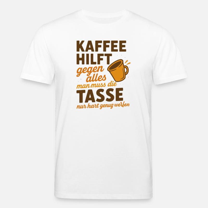 Le café aide contre tout. Dire - T-shirt bio CREATOR Stanley/Stella Unisexe - blanc