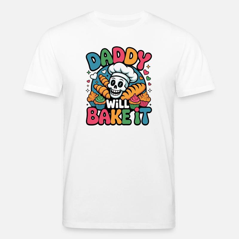 Daddy Will Bake It Skull Bakery - Stanley/Stella CREATOR Unisex Organic T-Shirt - white