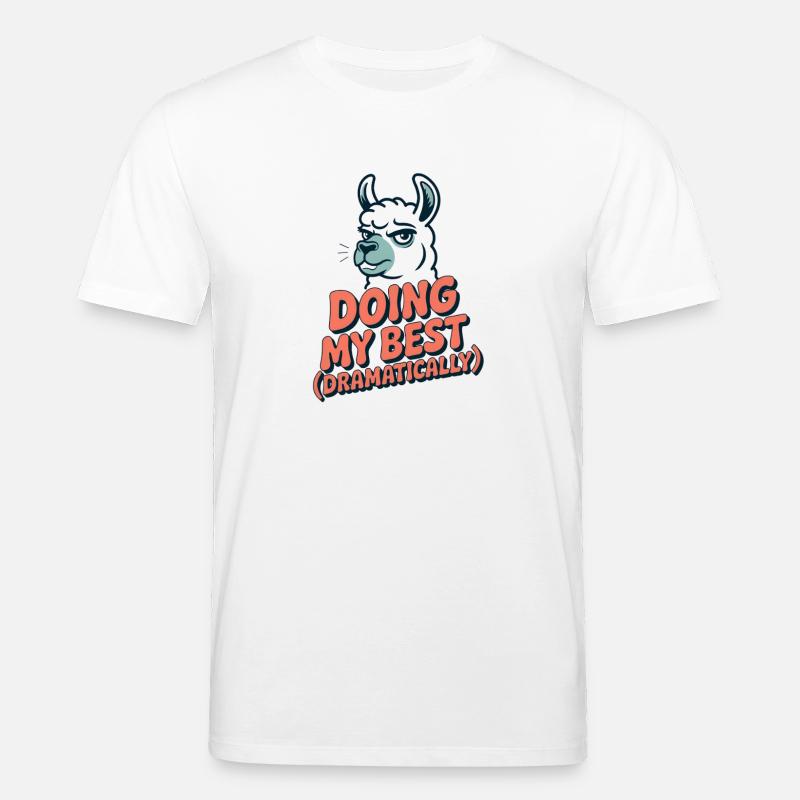 Doing My Best – Dramatic as always - Stanley/Stella CREATOR Unisex Organic T-Shirt - white