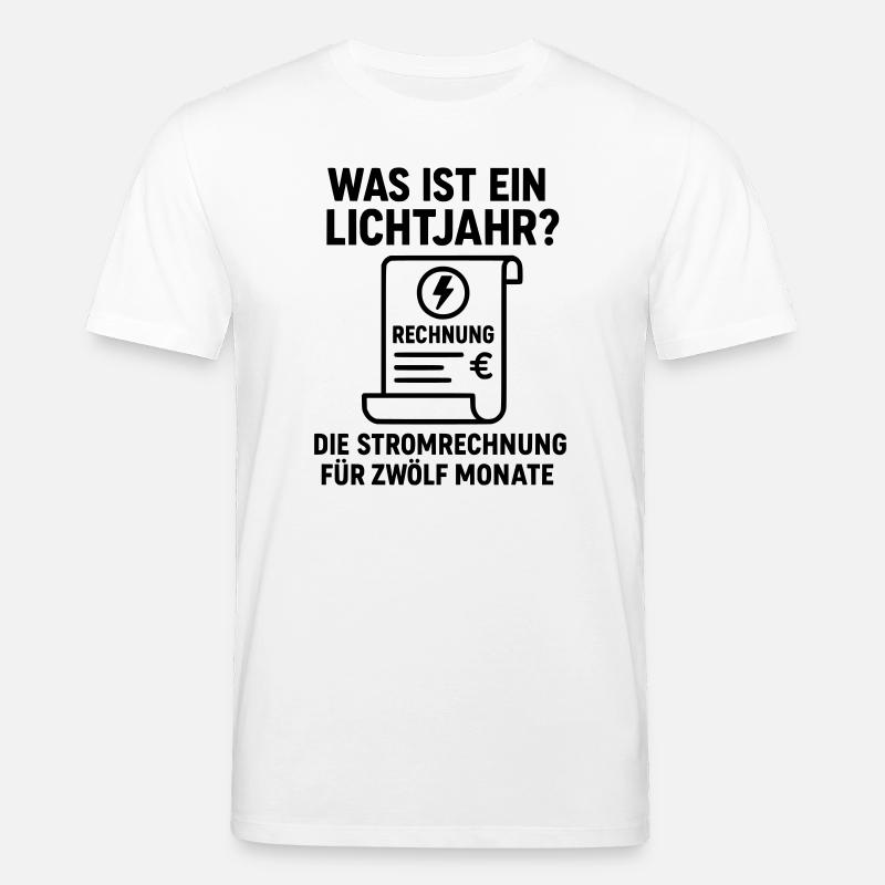 stromrechnung lichtjahr witz - Stanley/Stella Unisex Bio-T-Shirt CREATOR  - Weiß